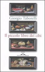 Il piccolo libro dei cibi di Giorgio Taborelli edito da Ponte alle Grazie