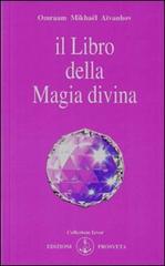 Il libro della magia divina di Omraam Mikhaël Aïvanhov edito da Prosveta