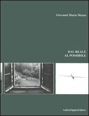 Dal reale al possibile di Giovanni M. Mazza edito da Oppure