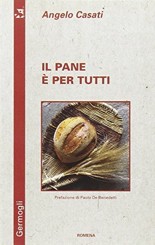 Il pane è per tutti di Angelo Casati edito da Edizioni Romena