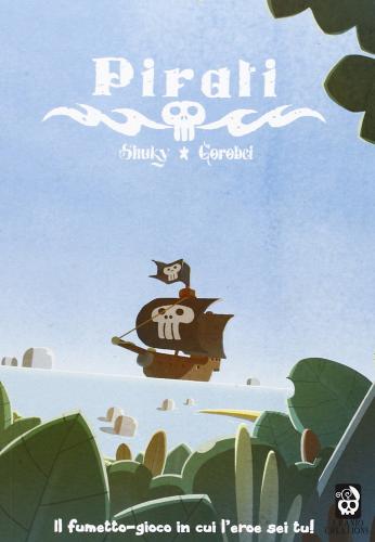 Pirati. Diario di un eroe vol.1 di Shuky Médina edito da Cranio Creations
