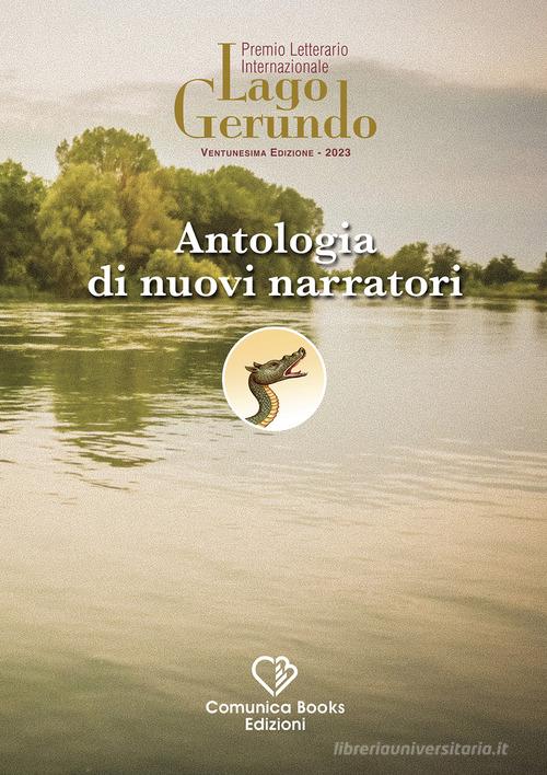 Libro Antologia di nuovi narratori di Cristiano Caracci, Luigi Maffezzoli, Jessica Mantovani di Comunica Books Edizioni