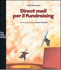Direct mail per il fundraising di Mal Warwick edito da Philanthropy
