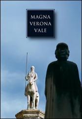 Magna Verona vale. Studi in onore di Pierpaolo Brugnoli edito da Editrice La Grafica