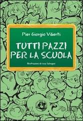 Libro Tutti pazzi per la scuola. Cronache dal pianeta Skolan di Pier Giorgio Viberti Piccola biblioteca del sorriso di Festina Lente Edizioni