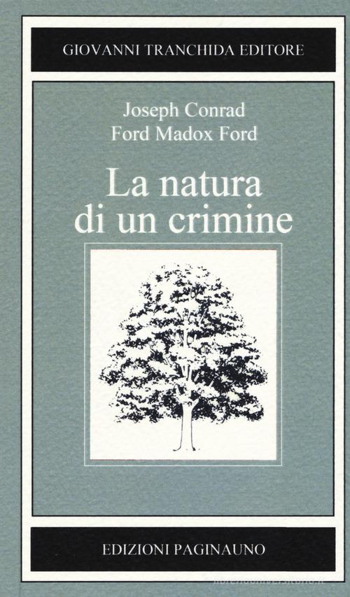 La natura di un crimine di Joseph Conrad, Ford Madox Ford edito da PaginaUno
