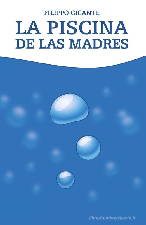 Libro La piscina de las madres di Filippo Gigante di Youcanprint
