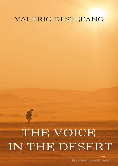 The voice in the desert di Valerio Di Stefano edito da Youcanprint
