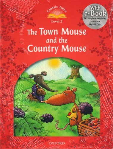 Classic tales. Town mouse & the country mouse. Level 2. Con Multi-ROM di Sue Arengo edito da Oxford University Press
