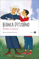 Parlare a vanvera di Bianca Pitzorno edito da Mondadori