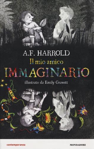 Il mio amico immaginario di A. F. Harrold edito da Mondadori