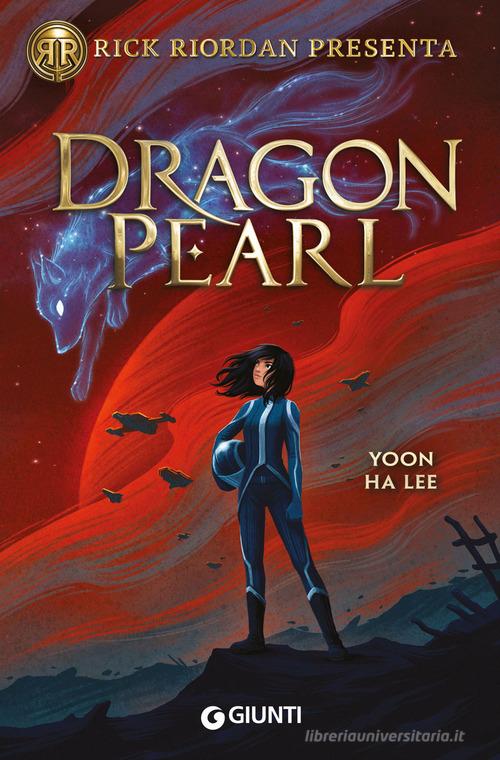 Dragon pearl di Yoon Ha Lee edito da Giunti Editore