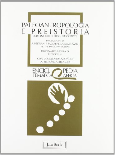 Paleoantropologia e preistoria. Origini, paleolitico, mesolitico edito da Jaca Book