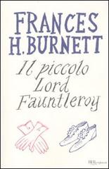 Il piccolo lord Fauntleroy di Frances H. Burnett edito da Rizzoli
