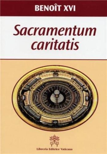 Sacramentum caritatis. Exhortation apostolique post-synodale sur l'Eucharistie, 22 février 2007 di Benedetto XVI (Joseph Ratzinger) edito da Libreria Editrice Vaticana