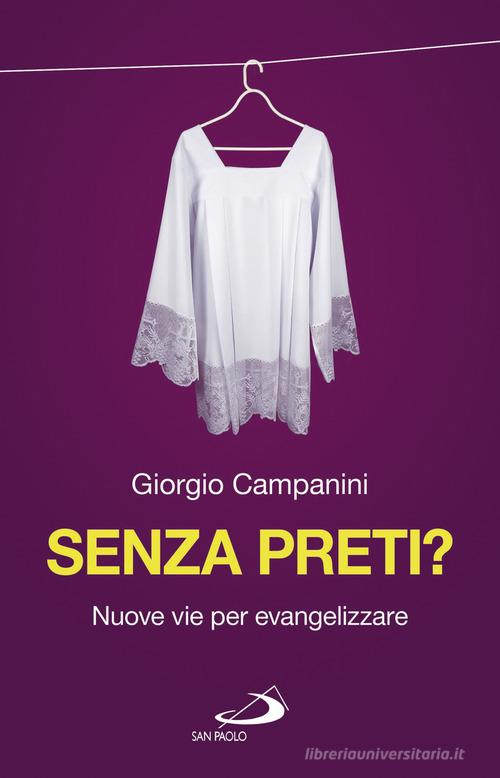 Senza preti? Nuove vie per evangelizzare di Giorgio Campanini edito da San Paolo Edizioni