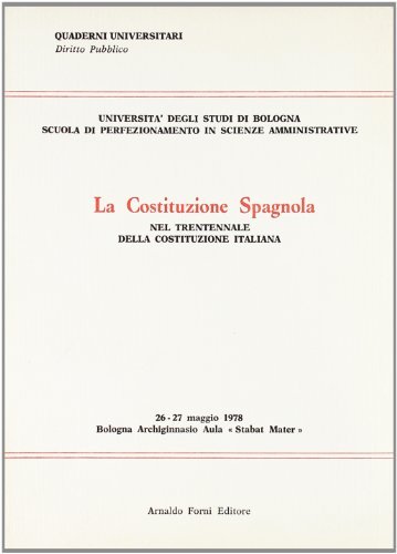 La costituzione spagnola nel trentennale della Costituzione italiana edito da Forni