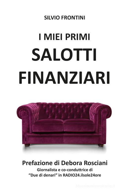 I miei primi salotti finanziari di Silvio Frontini edito da Youcanprint