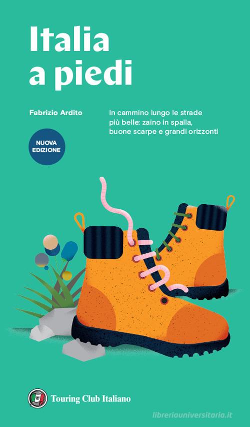 Italia a piedi di Fabrizio Ardito edito da Touring
