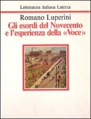 Gli esordi del Novecento e l'esperienza della «Voce» di Romano Luperini edito da Laterza