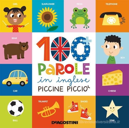 100 e più parole in inglese piccine picciò. Ediz. a colori di Beatrice  Tinarelli - 9788851169138 in Alfabeto