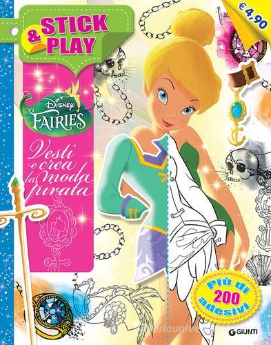 Fairies. Vesti e crea la moda pirata. Stick & play. Ediz. illustrata edito da Disney Libri