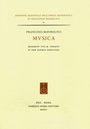 Musica. Ediz. italiana, latina e inglese di Francesco Maurolico edito da Fabrizio Serra Editore