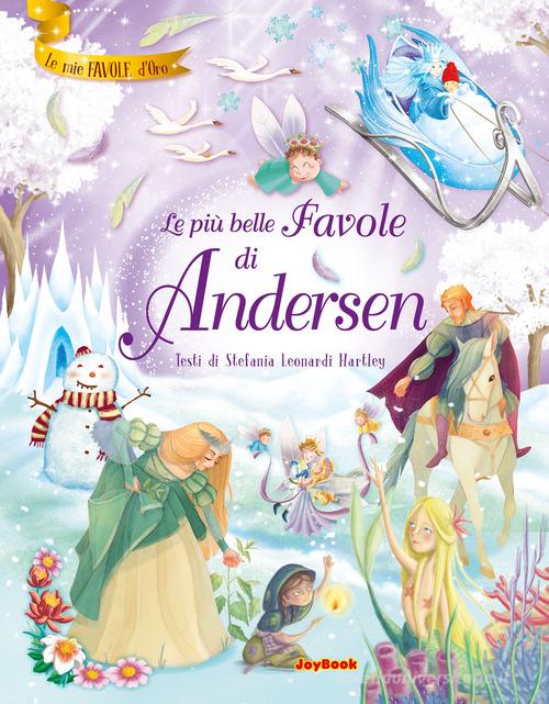 Le più belle favole di Andersen. Ediz. a colori di Stefania Leonardi Hartley edito da Joybook