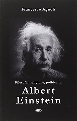 Filosofia, religione, politica in Einstein di Francesco Agnoli edito da ESD-Edizioni Studio Domenicano