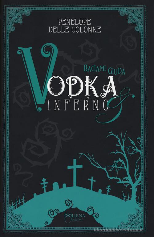Vodka&Inferno vol.2 di Penelope Delle Colonne edito da Milena Edizioni