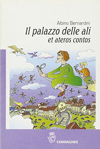 Il palazzo delle ali et ateros contos di Albino Bernardini edito da Condaghes