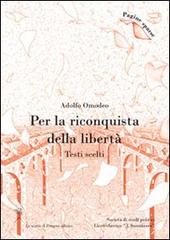 Per la riconquista della libertà. Testi scelti di Adolfo Omodeo edito da La Scuola di Pitagora