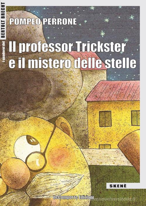 Il professor Trickster e il mistero delle stelle. Ediz. per la scuola di Pompeo Perrone edito da de-Comporre