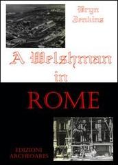 A welshman in Rome. Ediz. inglese di Bryn Jenkins edito da Archeoares