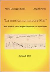 La musica non muore mai di M. Giuseppa Parisi, Angela Parisi edito da Tg Book