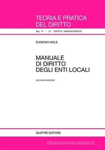 Manuale di diritto degli enti locali di Eugenio Mele edito da Giuffrè