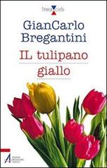 Il tulipano giallo di Giancarlo Maria Bregantini edito da EMP
