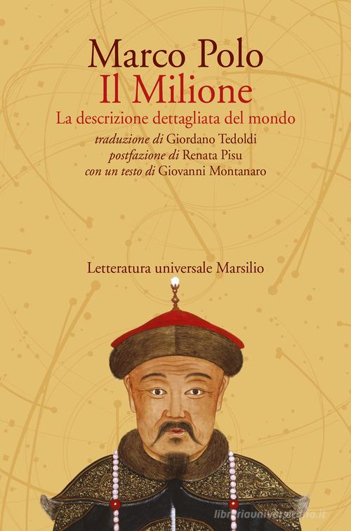 Il Milione. La descrizione dettagliata del mondo di Marco Polo edito da Marsilio