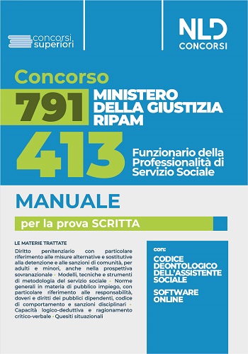Concorso 791 Ministero della Giustizia RIPAM. 413 funzionari della professionalità di servizio sociale. Manuale per la prova scritta. Con software di simulazione edito da Nld Concorsi