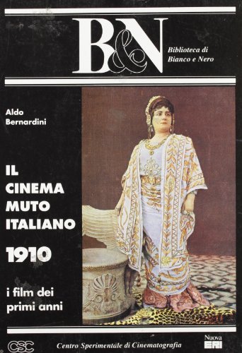 Il cinema muto italiano. 1910 di Aldo Bernardini, Vittorio Martinelli edito da Rai Libri