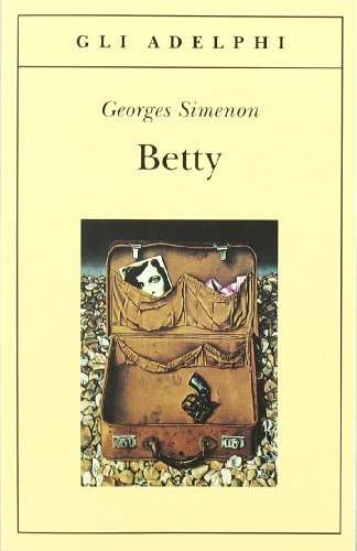 Betty di Georges Simenon edito da Adelphi