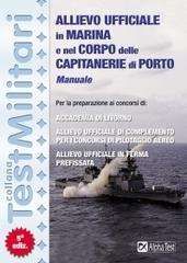 Allievo ufficiale in marina e nel corpo delle capitanerie di porto. Manuale di Massimo Drago, Giuseppe Vottari edito da Alpha Test