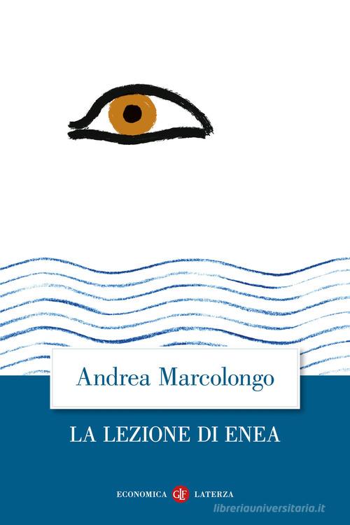 La lezione di Enea di Andrea Marcolongo edito da Laterza
