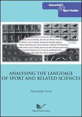 Analysing the language of sport and related sciences di Alessandra Fazio edito da Nuova Cultura