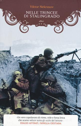 Nelle trincee di Stalingrado di Viktor Nekrasov edito da Elliot