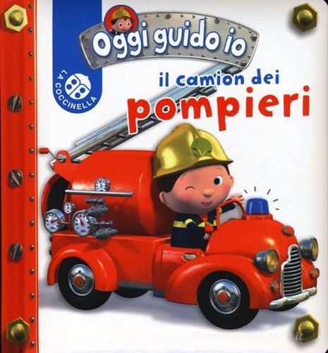 Il camion dei pompieri. Oggi guido io. Ediz. illustrata di Nathalie Bélineau, Emilie Beaumont edito da La Coccinella