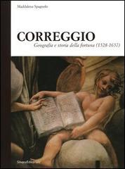 Correggio. Geografia e storia della fortuna (1528-1657) di Maddalena Spagnolo edito da Silvana