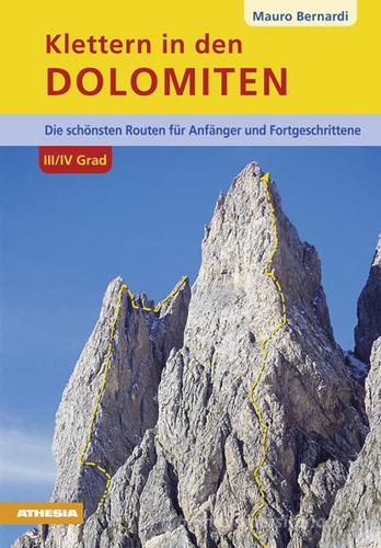 Klettern in dem Dolomiten. 3/4 Grad die Schönsten routen für Anfänger und Geniesser di Mauro Bernardi edito da Athesia