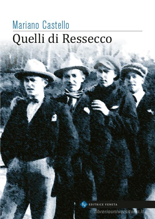 Libro Quelli di Ressecco di Mariano Castello di Editrice Veneta