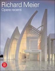 Richard Meier. Opere recenti di Silvio Cassarà edito da Skira